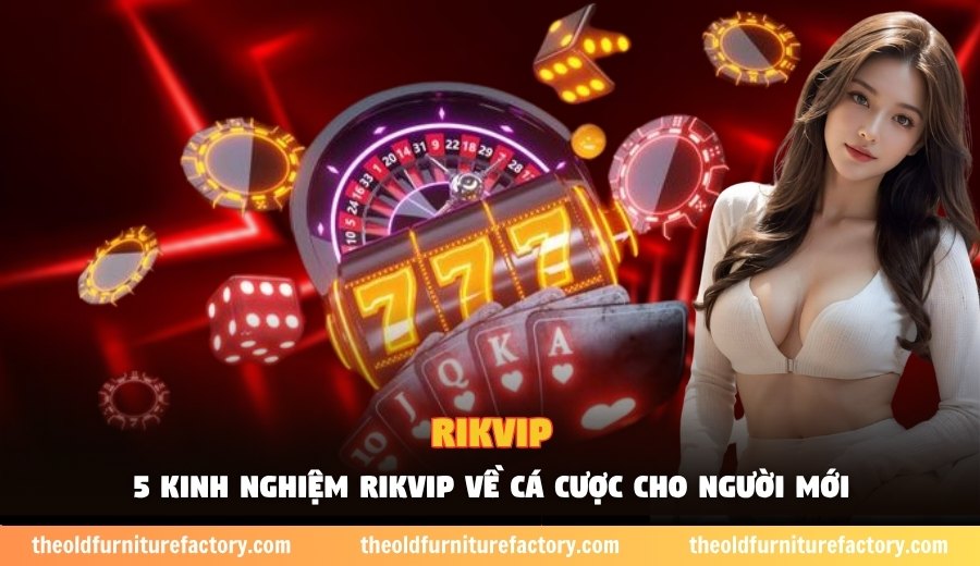 Kinh nghiệm Rikvip